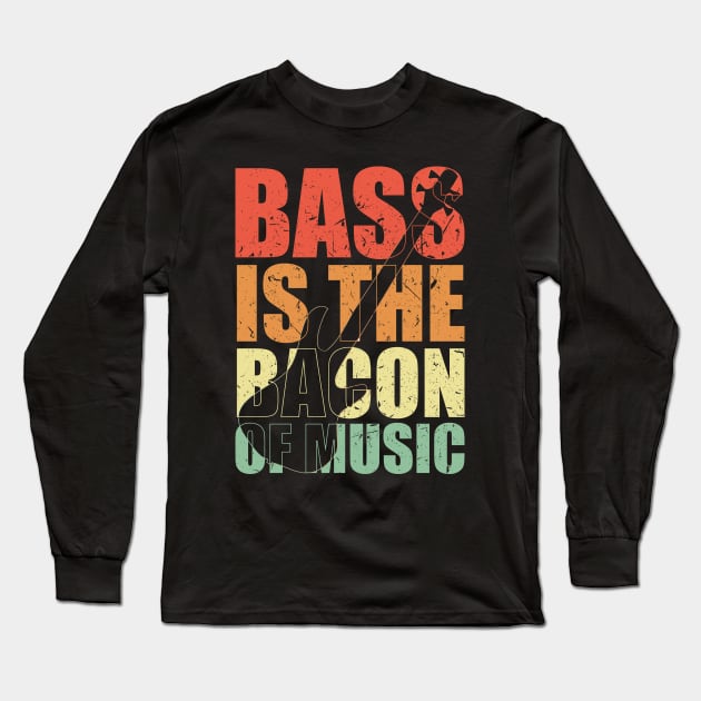 BASS IS THE BACON OF MUSIC funny bassist gift Long Sleeve T-Shirt by star trek fanart and more